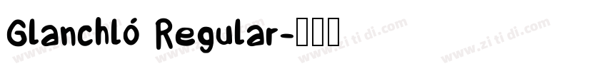 Glanchló Regular字体转换